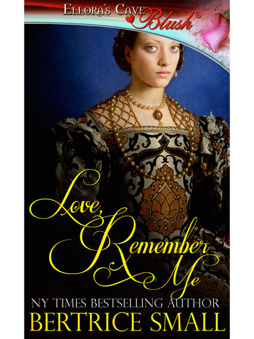 Title details for Love, Remember Me by Bertrice Small - Available